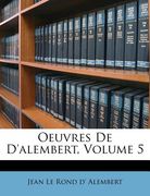 Oeuvres de d'Alembert, Volume 5 (en Francés)