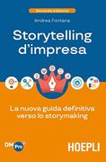 Storytelling D'impresa. La Nuova Guida Definitiva Verso lo Storymaking (Digital Marketing Pro)