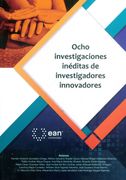 Ocho investigaciones inéditas de investigadores innovadores