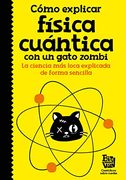 Como Explicar Fisica Cuantica con un gat