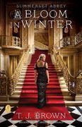 Summerset Abbey: A Bloom in Winter - Brown, T. J. - Gallery Books