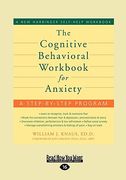 the cognitive behavioral workbook for anxiety
