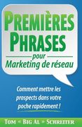 PREMIÈRES PHRASES pour Marketing de réseau: Comment mettre les prospects dans votre poche rapidement ! (en Francés)