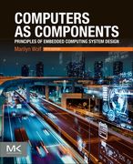 Computers as Components: Principles of Embedded Computing System Design (The Morgan Kaufmann Series in Computer Architecture and Design) (en Inglés)