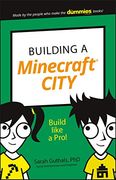 Building a Minecraft City (Dummies Junior) (en Inglés)