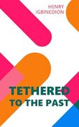 Tethered to the Past (en Inglés)