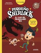 Pequeño Sherlock: El Caso del Tiranosaurio Rex: Tu Primer Libro de Enigmas