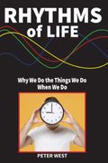Rhythms of Life: Why we do What we do When we do (en Inglés)