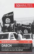 Daech. Les dessous du groupe terroriste: Combattre au nom du djihad (en Francés)