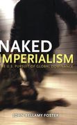Naked Imperialism: America's Pursuit of Global Hegemony (en Inglés)