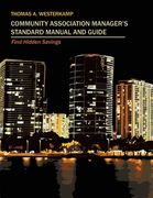 Community Association Manager's Standard Manual and Guide: Find Hidden Savings (en Inglés)