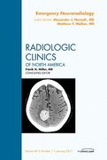 Emergency Neuroradiology, an Issue of Radiologic Clinics of North America: Volume 49-1 (en Inglés)