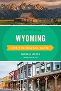 Wyoming off the Beaten Path (R): Discover Your fun (Off the Beaten Path Series) [Idioma Inglés]: Discover Your Fun, Eighth Edition (en Inglés)