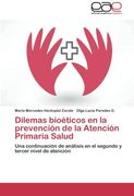 Dilemas Bioeticos En La Prevencion de La Atencion Primaria Salud