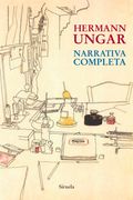 Narrativa Completa - Hermann Ungar - Siruela