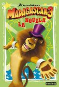 madagascar 3.la novela.(dreamworks