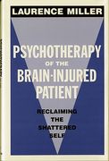 Psychotherapy of the Brain-Injured Patient: Reclaiming the Shattered Self (en Inglés)