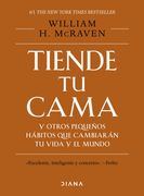 Tiende tu cama y otros pequeños hábitos que cambiarán tu vida y el mundo