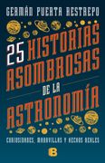 25 historias asombrosas de la Astronomía