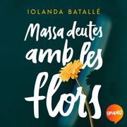 Massa deutes amb les flors (en Catalán)