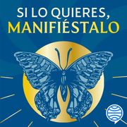 Si lo quieres, manifiéstalo