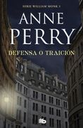 Defensa o traición (Detective William Monk 3)