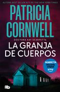 La granja de cuerpos (Doctora Kay Scarpetta 5)