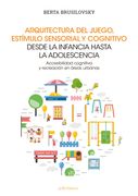 Arquitectura del juego, estímulo sensorial y cognitivo desde la infancia hasta la adolescencia