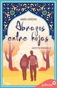 Abrazos entre hojas (Amor en Granada 2)