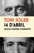 14 d'abril. Macià contra Companys (en Catalán)