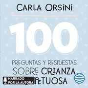 100 preguntas y respuestas sobre crianza respetuosa