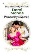 Pemberley's Secret: A Pride and Prejudice Steamy Variation (en Inglés)