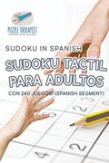 Sudoku Tactil para Adultos Sudoku in Spanish con 240 Juegos! (Spanish segment) (en Francés)