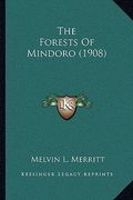 the forests of mindoro (1908) (en Inglés)