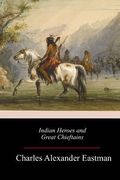 Indian Heroes and Great Chieftains (en Inglés)
