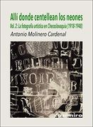 Allí Donde Centellean los Neones, Vol. 2: La Fotografía Artística en Checoslovaquia (1918-1948) (Fotografia) (in Spanish)
