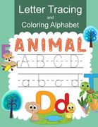 Letter Tracing and Coloring Alphabet Animal: Practice Handwritting and Coloring Workbook for Preschool, Pre K, Kindergarten and Kids Ages 3-5 (en Inglés)