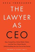 The Lawyer as Ceo: Stay Competitive, Attract Better Talent, and get Your Clients Results (While Building the law Firm of the Future) (en Inglés)
