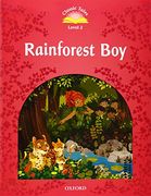 Classic Tales Second Edition: Level 2: Rainforest boy 