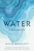 Water: A Biography 
