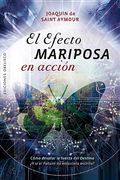 El Efecto Mariposa en Accion: Como Desatar la Fuerza del Destino, y Si el Futuro No Estuviera Escrito? (in Spanish)