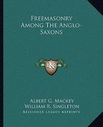 freemasonry among the anglo-saxons (en Inglés)