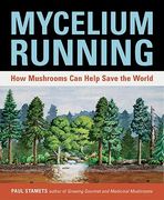 Mycelium Running: How Mushrooms Can Help Save the World (en Inglés)