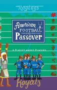 American Football & Passover: A Playlet about Plagues 