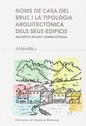 Noms de Casa del Bruc i la Tipologia Arquitectónica Dels Seus Edificis (el Montserratí) (en Catalán)