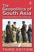 the geopolitics of south asia,from early empires to the nuclear age