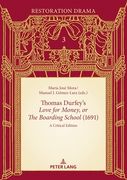 Thomas Durfey's Love for Money, or The Boarding School (1691): A Critical Edition (en Inglés)