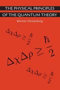 The Physical Principles of the Quantum Theory (en Inglés)