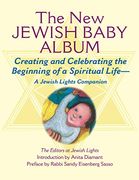 the new jewish baby album,creating and celebrating the beginning of a spiritual life