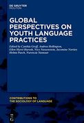 Global Perspectives on Youth Language Practices (Contributions to the Sociology of Language [Csl], 119) (en Inglés)